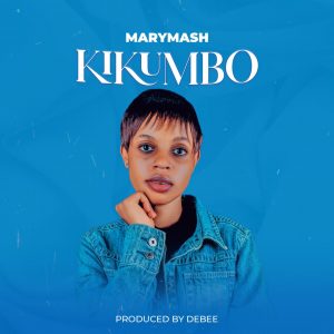 Audio | Marymash – kikumbo | download