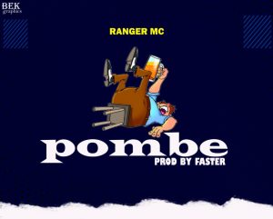 Audio | Ranger mc – Pombe | download
