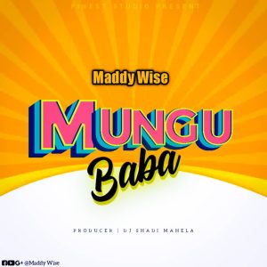 AUDIO | Maddy wise – Mungu Baba | DOWNLOAD