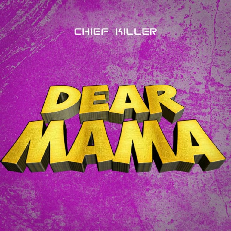 Audio | Chief Killer – Dear Mama | Bizo Zame Supply
