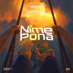 AUDIO || IBRAH – NIMEPONA || DOWNLOAD
