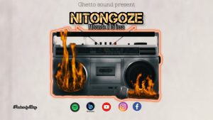 AUDIO || MBONDE FT DJ ISSA – NITONGOZE || DOWNLOAD