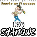 AUDIO || SANCHO MC FT MSANGA – LEO SHANGWE | DOWNLOAD