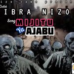 AUDIO || IBRA NIZO — MIJITU YA AJABU || DOWNLOAD