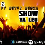 AUDIO || K2 FT BUTTI KUBWA – SHOW YA LEO || DOWNLOAD