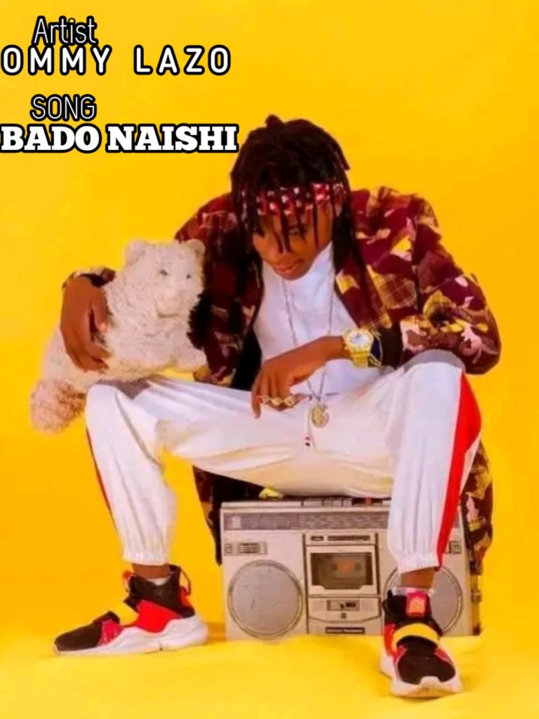 AUDIO || OMMY LAZO – BADO NAISHI || DOWNLOAD