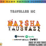 AUDIO || TRAVELLER MC – MAISHA YA USWAZI || DOWNLOAD