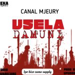 AUDIO || CANAL MJEURY – USELA DAMUNI || DOWNLOAD