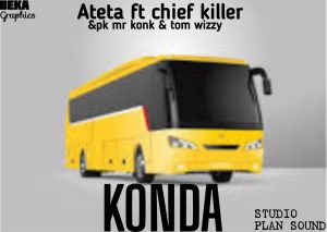 AUDIO || ATETA FT CHIEF KILLER & PK MR KONK – KOND...