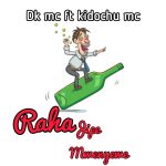 AUDIO | DK MC FT KIDOCHU MC – RAHA JIPE MWENYEWE | DOW...