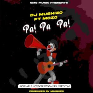AUDIO | Dj mushizo ft mczo morfan – Pa pa pa | DOWNLOA...