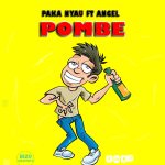 Audio | Paka nyau ft angel – Pombe – bizo zame s...