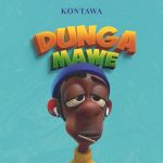 AUDIO | KONTAWA – DUNGA MAWE | DOWNLOAD