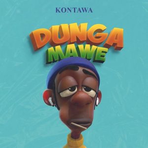 AUDIO | KONTAWA – DUNGA MAWE | DOWNLOAD