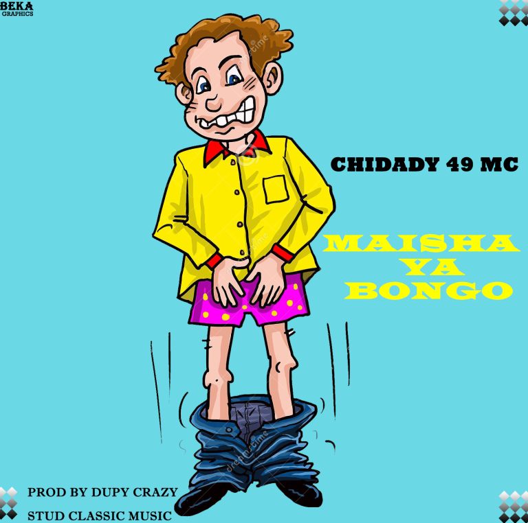 AUDIO | CHIDADY 49 MC – MAISHA YA BONGO | DOWNLOAD