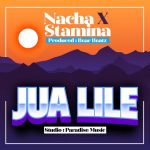 AUDIO || NACHA FT STAMINA – JUA LILE || DOWNLOAD