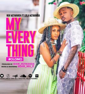 AUDIO | Nuh mziwanda ft Lola mziwanda – my everything ...