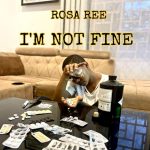 AUDIO | ROSA REE – I’M NOT FINE | BIZO ZAME SUPP...