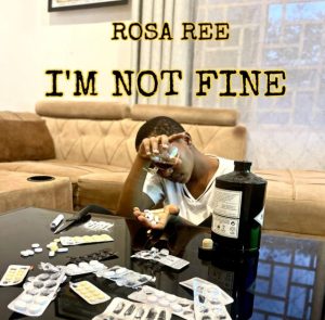 AUDIO | ROSA REE – I’M NOT FINE | BIZO ZAME SUPP...