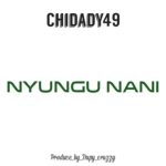 Audio | Chidady mc – Nyungu nani __bizo zame supply