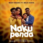 AUDIO : Mudy Msanii Ft. Meja Kunta – Nakupenda | Downl...