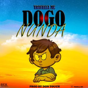 Audio | Travella mc – Dogo nunda | Download