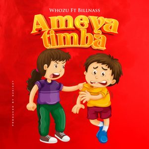 AUDIO | Whozu ft Billnass – Ameyatimba | DOWNLOAD
