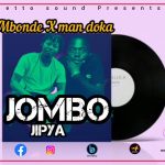 AUDIO || MBONDE FT MAN DOKA – JOMBO JIPYA || DOWNLOAD