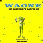 AUDIO | MR PATTERN FT HAPPIE MC – WAONE | DOWNLOAD