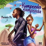 AUDIO : Macheko Mc – Kumpenda Nampenda | Download Mp3