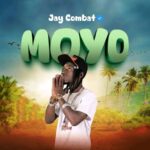 AUDIO : Jay Combat – Moyo | Download Mp3