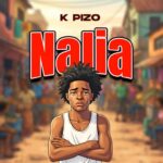 AUDIO : K Pizo – Nalia | Download Mp3