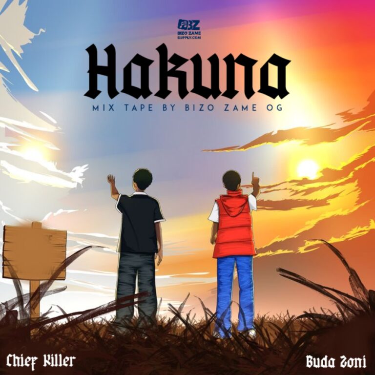 AUDIO : Buda Zoni X Chief Killer – Hakuna {Mix} | Down...
