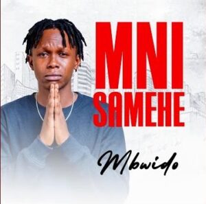 AUDIO : Mbwido – Mnisamehe | Download Mp3