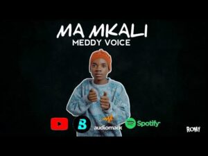 AUDIO : Meddy Voice – Ma Mkali | Download Mp3