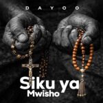AUDIO : Dayoo – Siku Ya Mwisho | Download Mp3