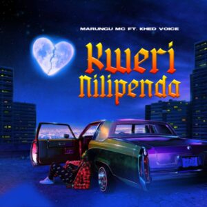 AUDIO : Malungu Mc Ft Khed voice – Kweli Nilipenda | D...