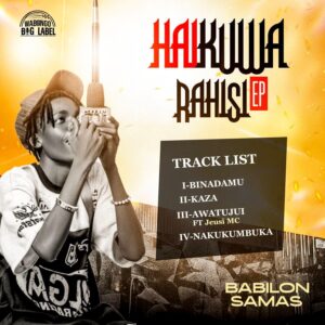 AUDIO: Babilon Samas Ft. Jeusi Mc – Hawatujui | Downlo...