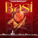 Baro Baro Ft. Don Breezy – Basi