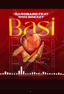 Baro Baro Ft. Don Breezy – Basi