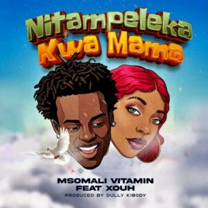 Msomali Vitamin Ft. Xouh – Nitampeleka Kwa Mama