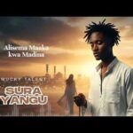 AUDIO: Mucky Tallent – Sura Yangu | Download Mp3