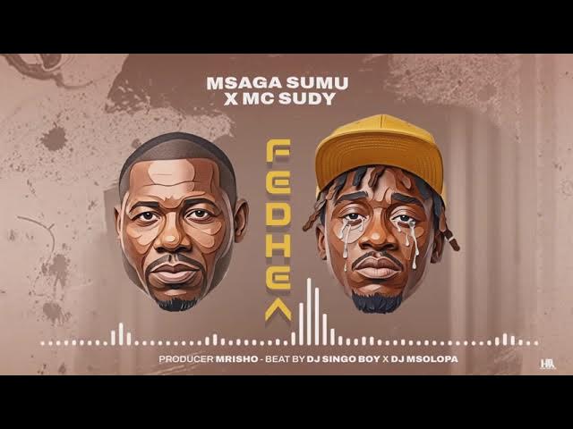 Msaga Sumu Feat. Mc Sudy – Fedhea ( Official Audio 202...