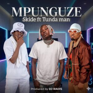 Dj Radis X Tunda Man & S kide – Mpunguze