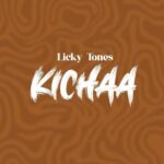 Licky Tones – Kichaa